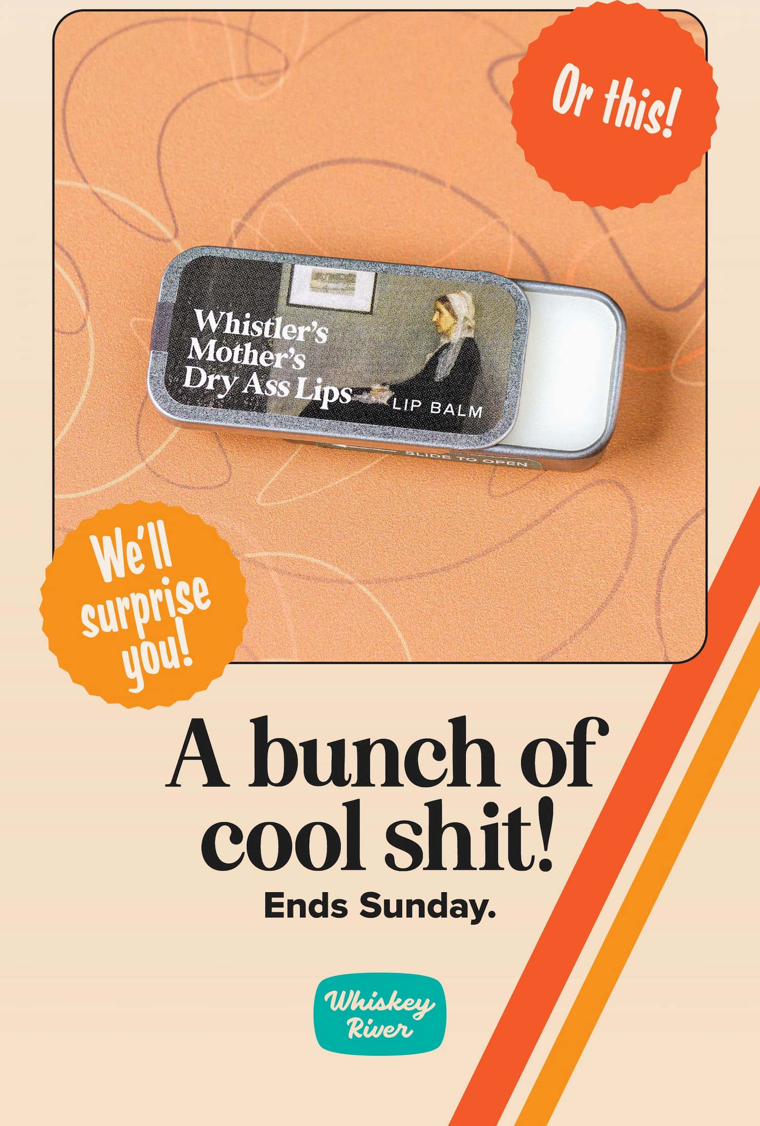 Or this! We'll surprise you! A bunch of cool shit! Ends Sunday.