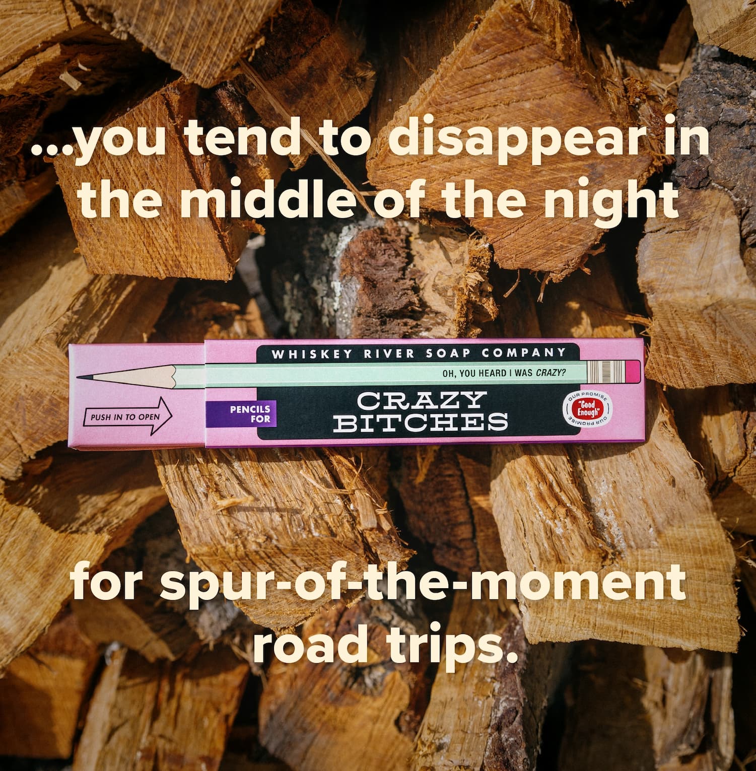 ...you tend to disappear in the middle of the night for spur-of-the-moment road trips.