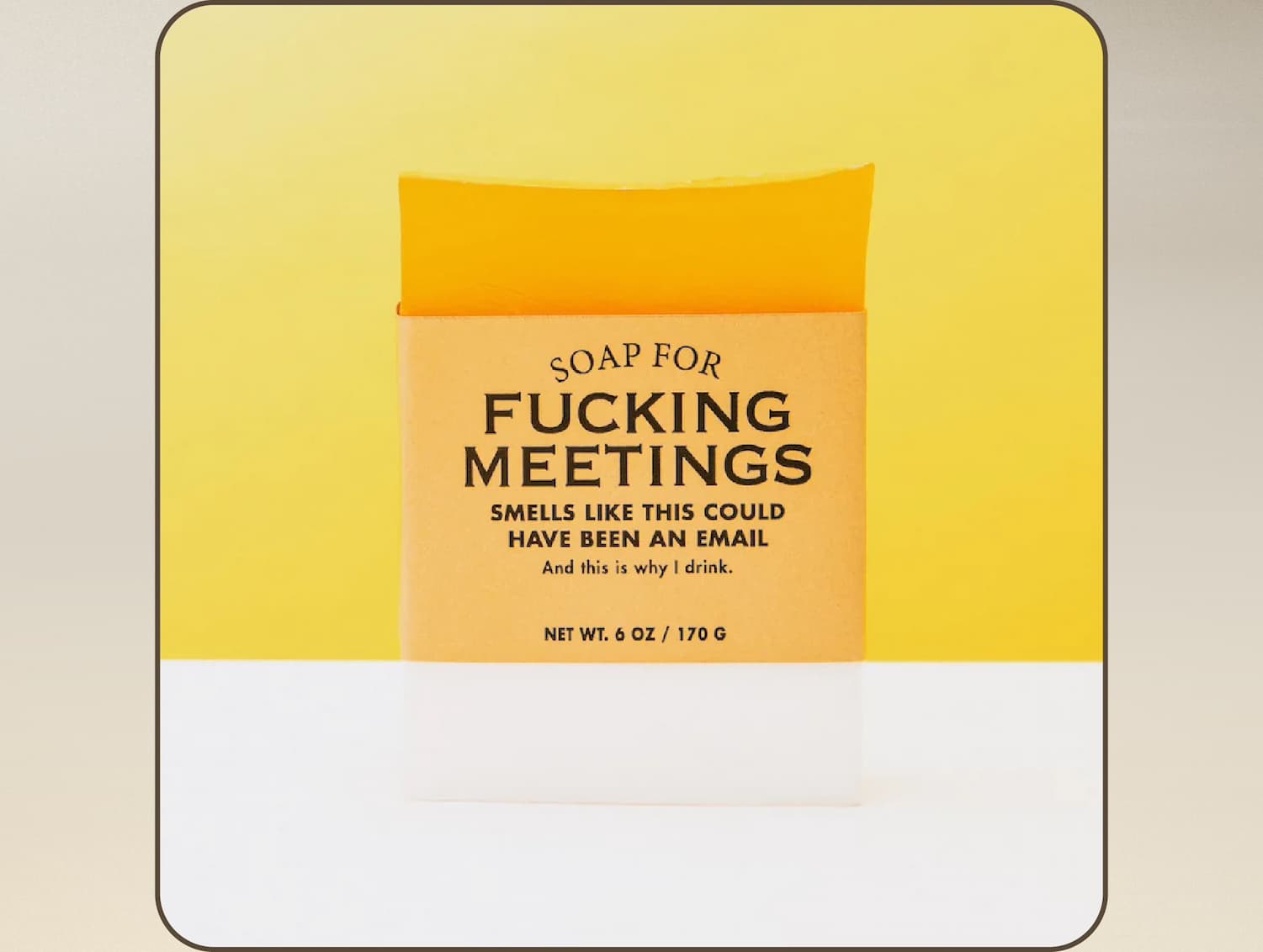 Soap for Fucking Meetings
