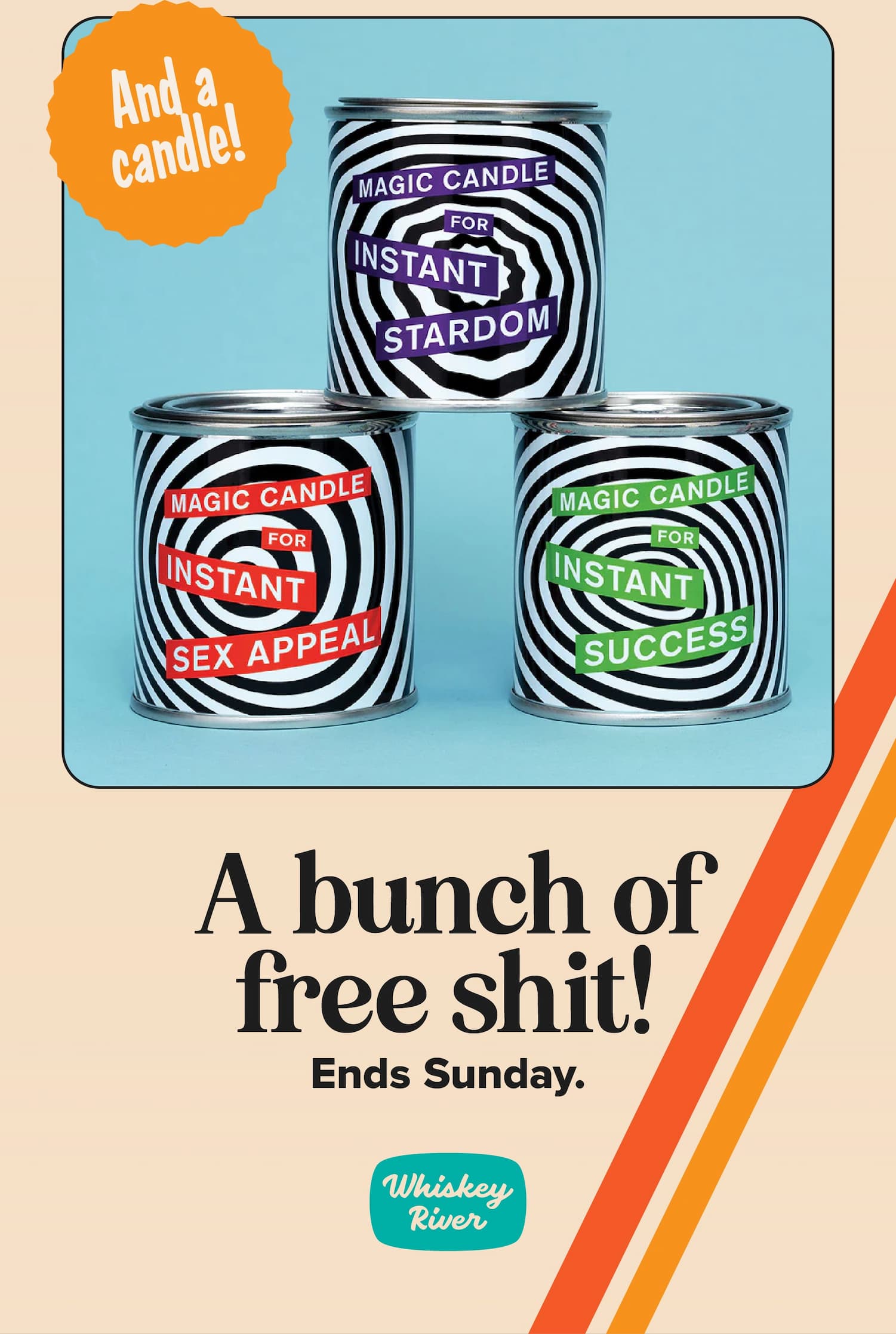 And a candle! A bunch of free shit! Ends Sunday.
