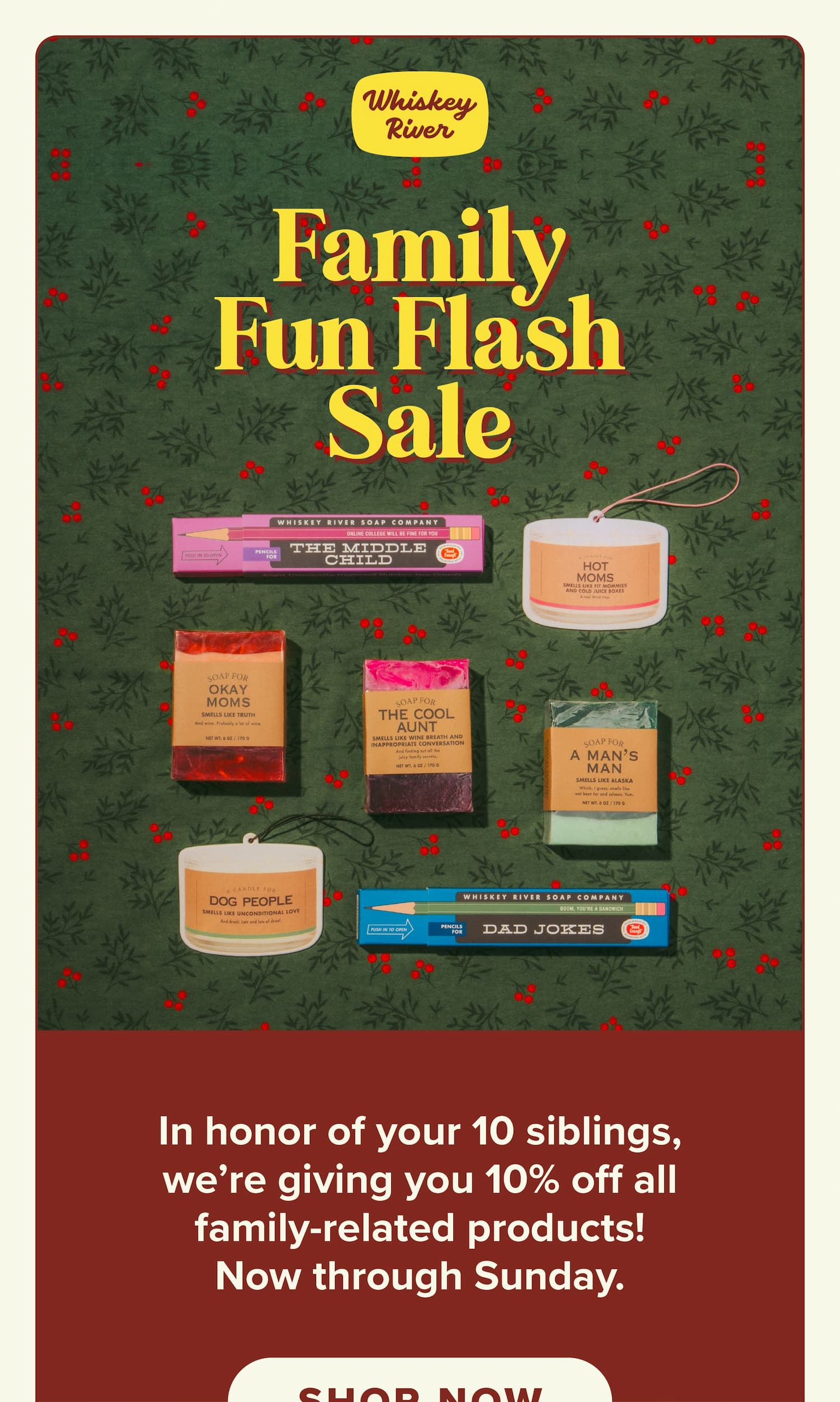 Family Fun Flash Sale! In honor of your 10 siblings, we're giving you 10% off all family-related products! Now through Sunday. Shop now.