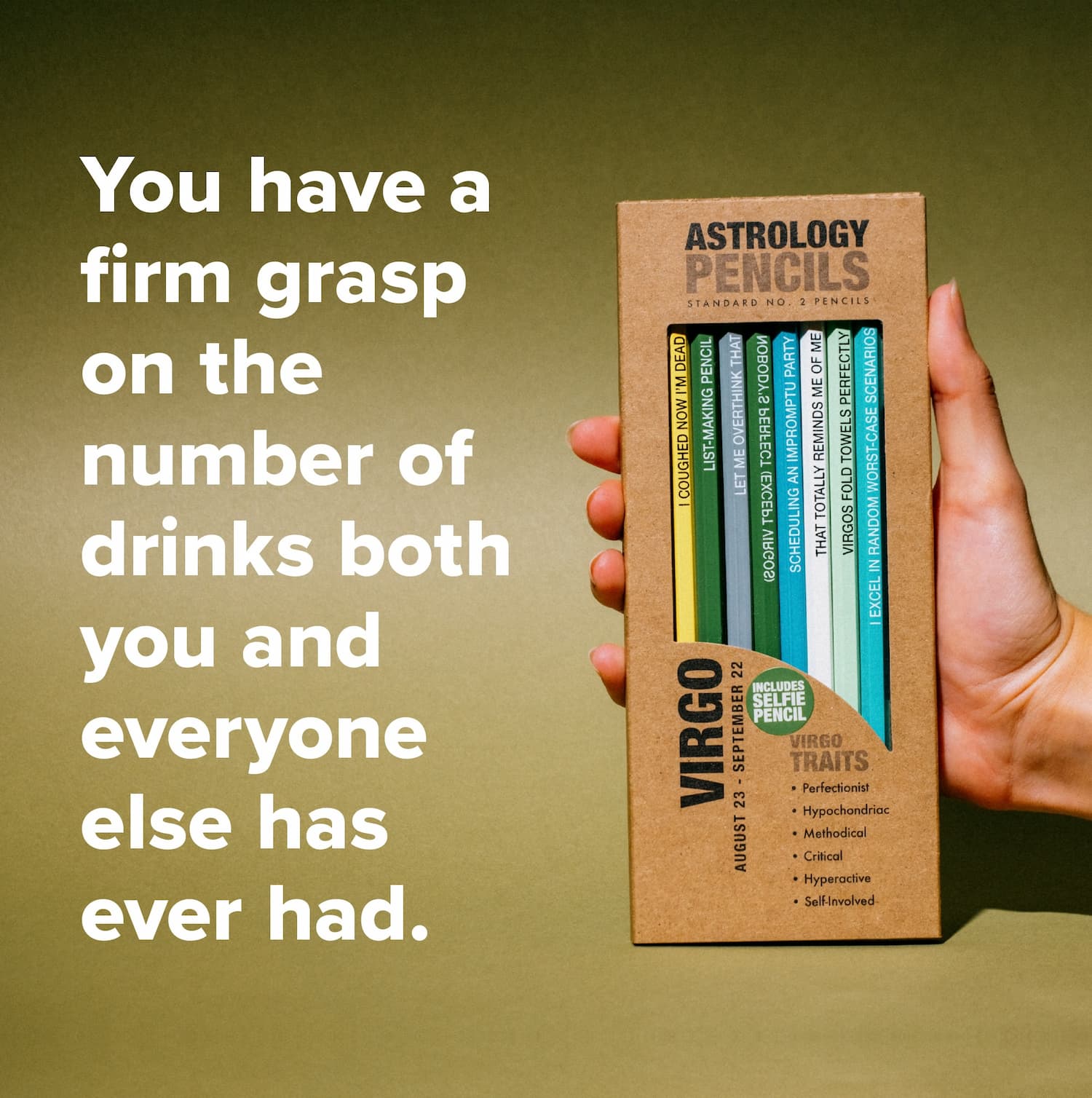 You have a firm grasp on the number of drinks both you and anyone else has ever had.