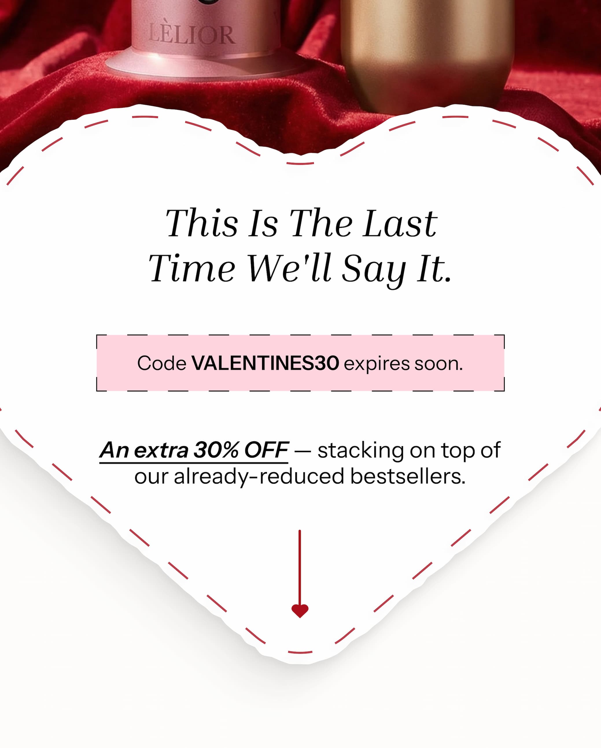 Our Valentine's offer is almost over.