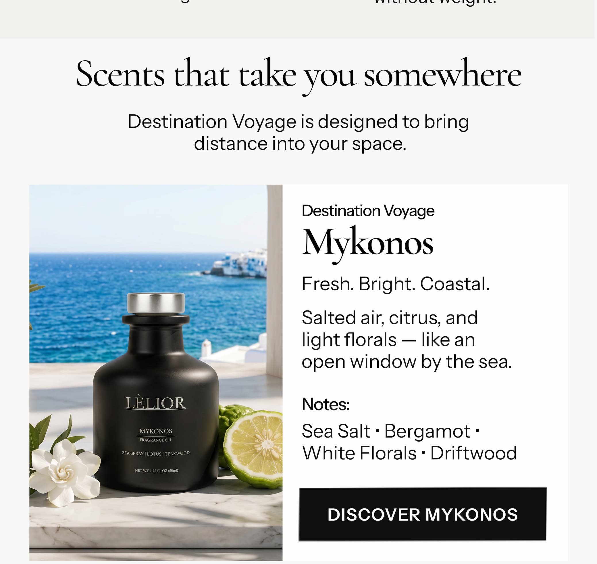 Destination Voyage — Mykonos Fresh. Bright. Coastal. Salted air, citrus, and light florals —  like an open window by the sea.