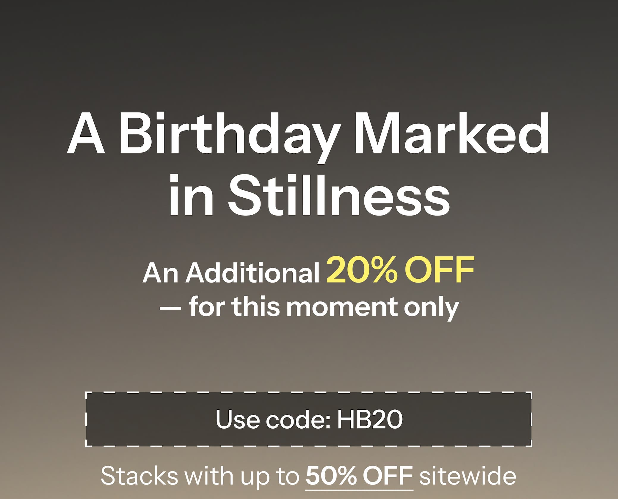 A Birthday Marked in Stillness An Additional 20% Off — for this moment only