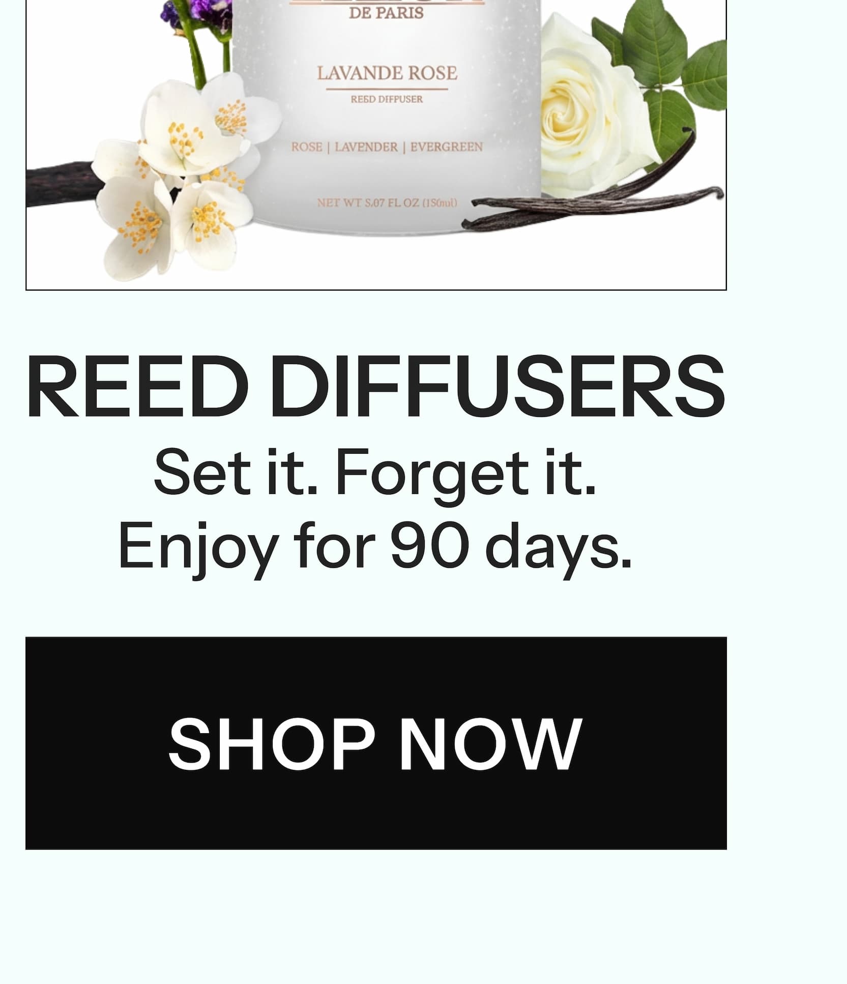 Reed Diffusers  Set it. Forget it. Enjoy for 90 days.