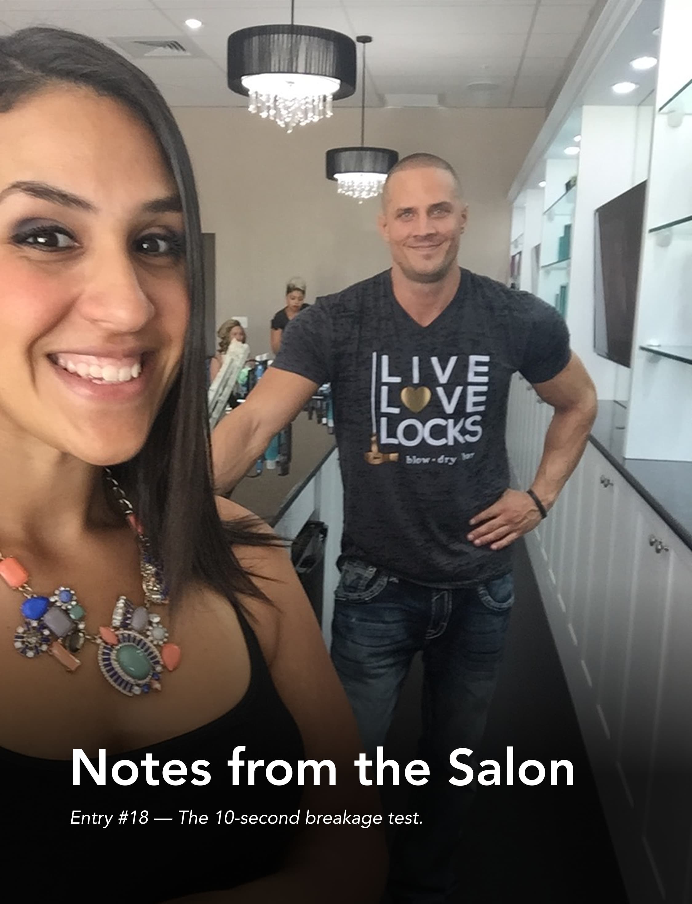 Notes from the Salon Entry #18 — The 10-second breakage test.