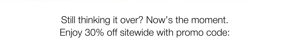 30% off with code SAVE30 | SHOP NOW