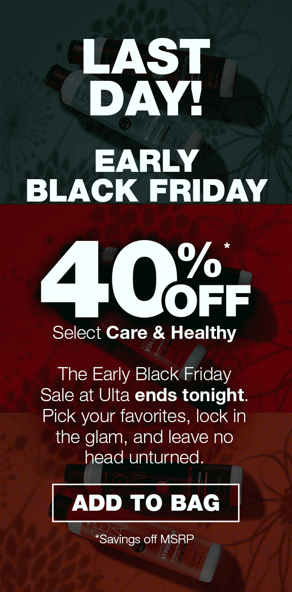 Last Day! Early Black Friday. 40% off select Care & Healthy SexyHair ends tonight. Add to Bag.