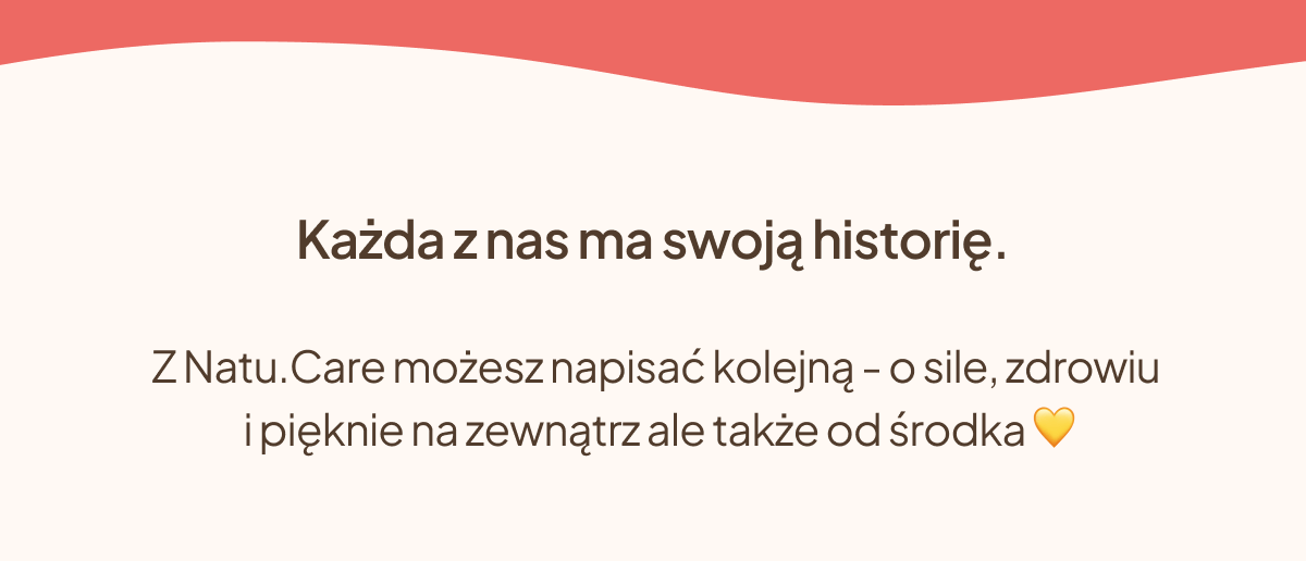 Realne efekty kobiet Natu.Care – przemiana, piękno i zdrowie od środka.