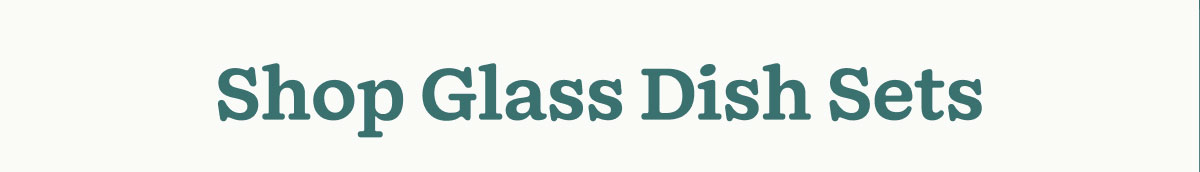 Shop Glass Dish Sets