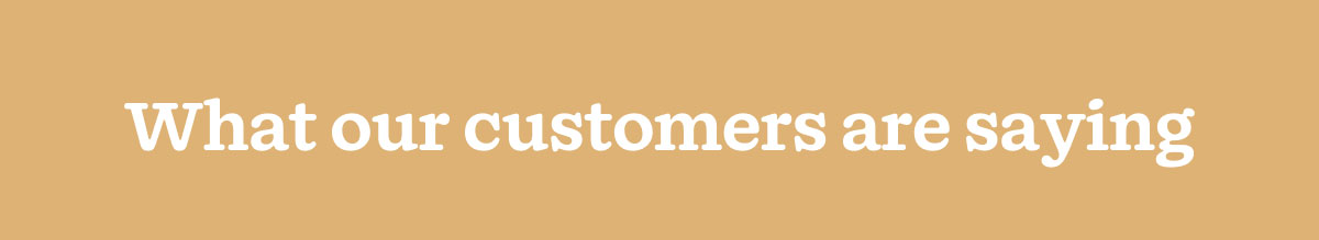 What our customers are saying