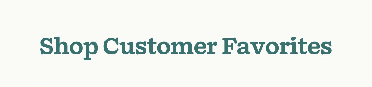 Shop Customer Favorites