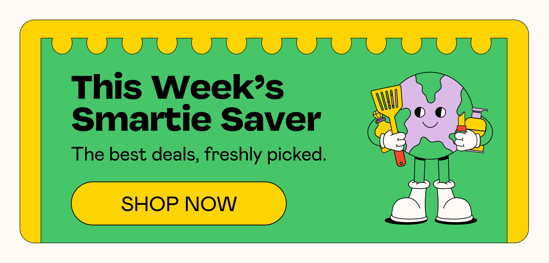 This week's Smartie Saver | SHOP NOW