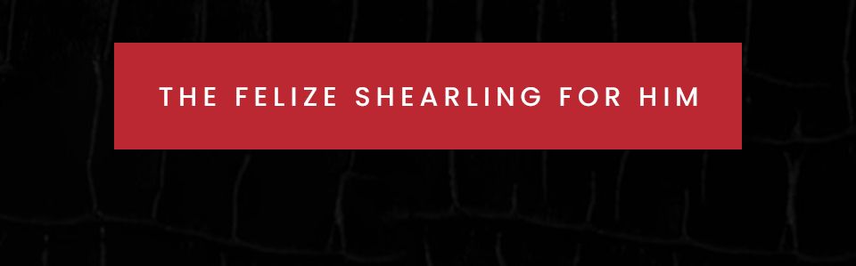 < The Felize Shearling For Him >  