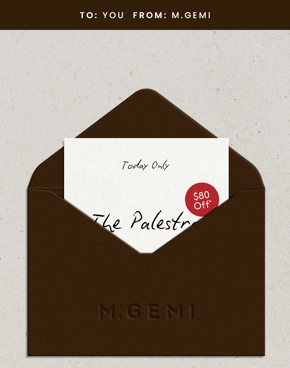 To: You From: M.Gemi —Today Only—  $80 Off* The Palestra