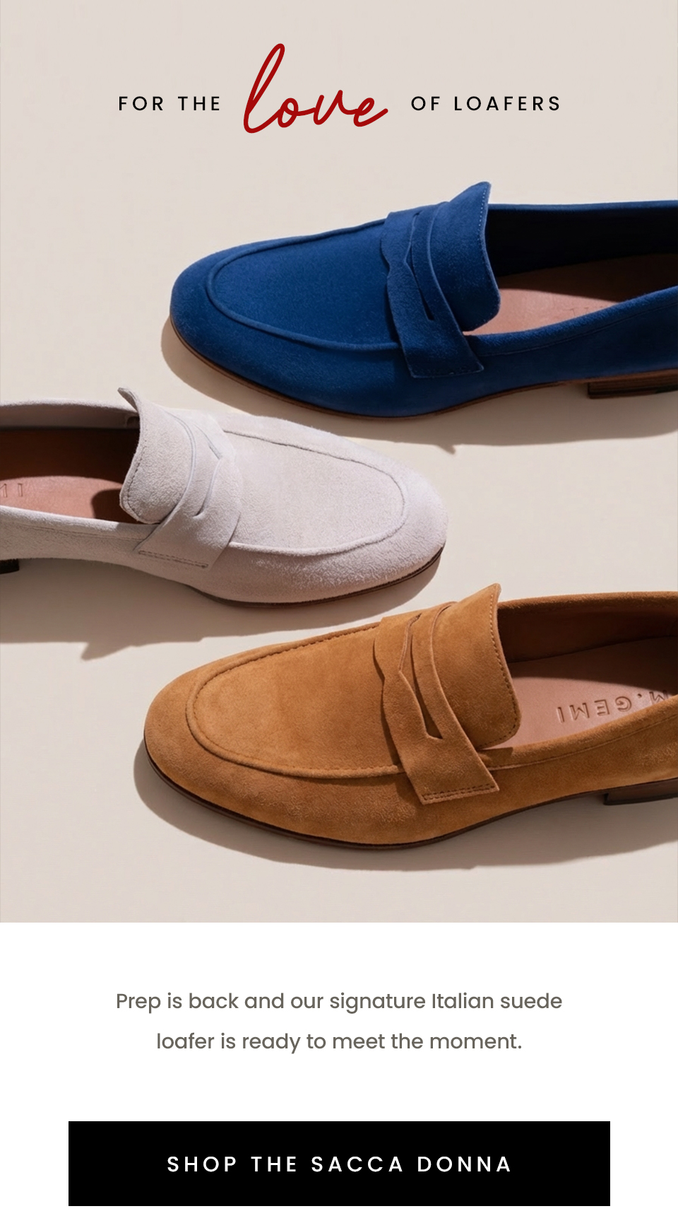 For The Love of Loafers  Prep is back and our signature Italian suede loafer is ready to meet the moment.   < Shop The Sacca Donna >