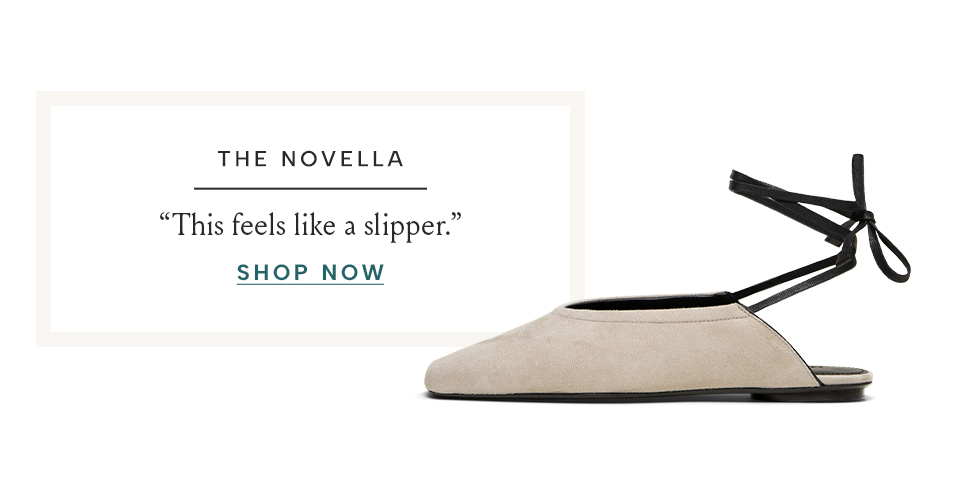 The Novella "This feels like a slipper. 