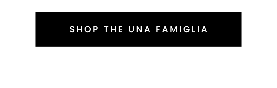 < Shop The Una Famiglia > 
