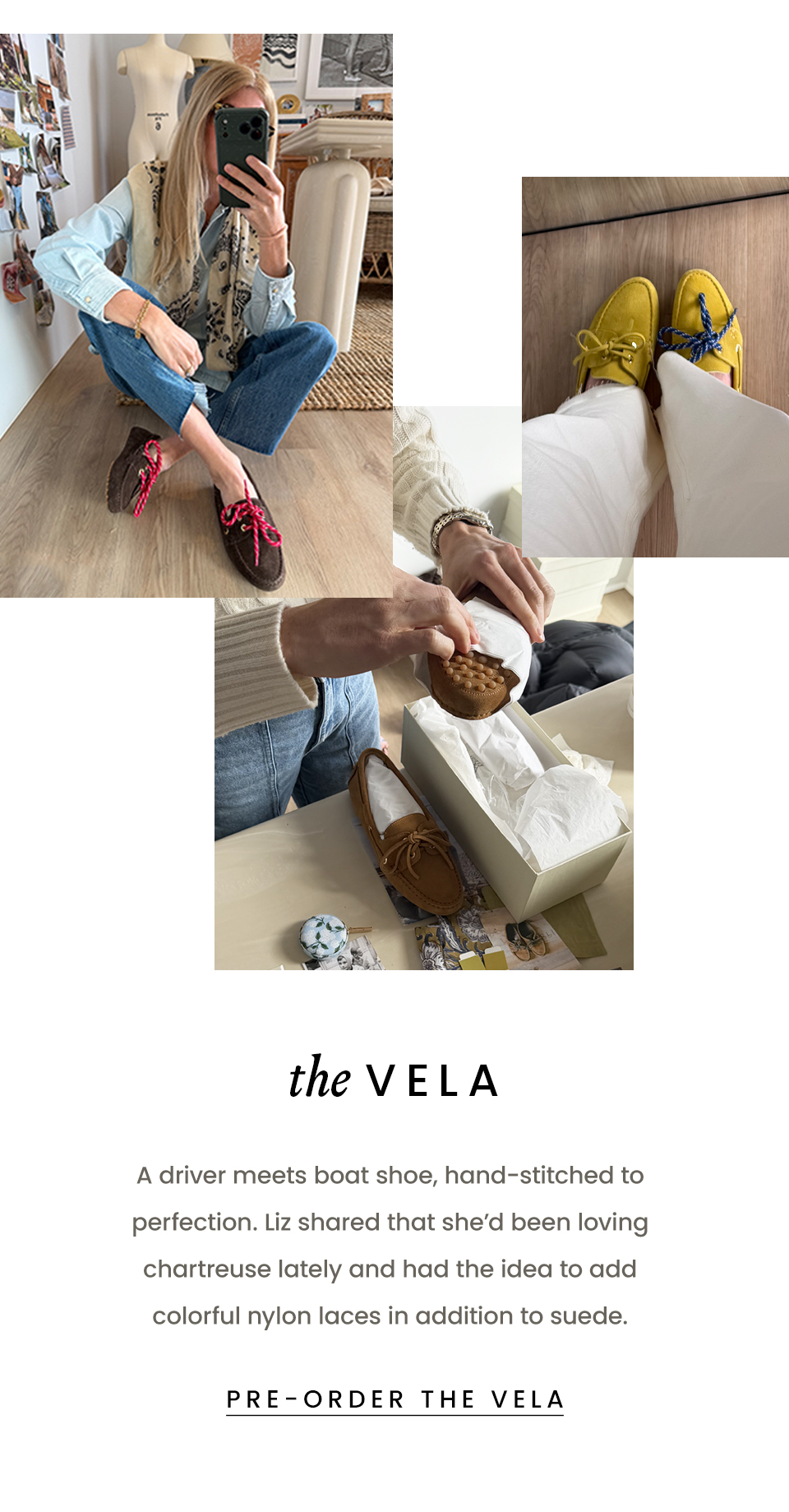 The Vela   A driver meets boat shoe, hand-stitched to perfection. Liz shared that she’d been loving chartreuse lately and had the idea to add colorful nylon laces in addition to suede.   < Pre-Order The Vela > 