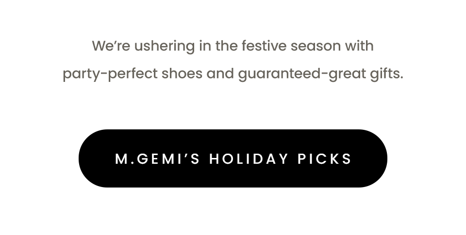 We're ushering in the festive season with party-perfect shoes and guaranteed - great gifts 