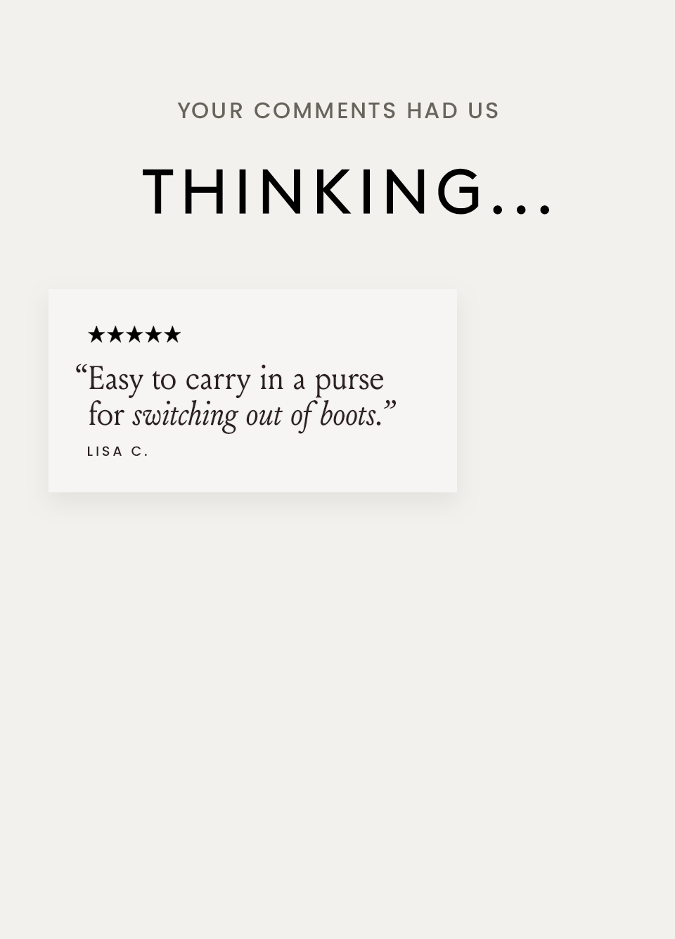 Your Comments Had Us Thinking...