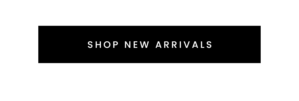< Shop New Arrivals > 