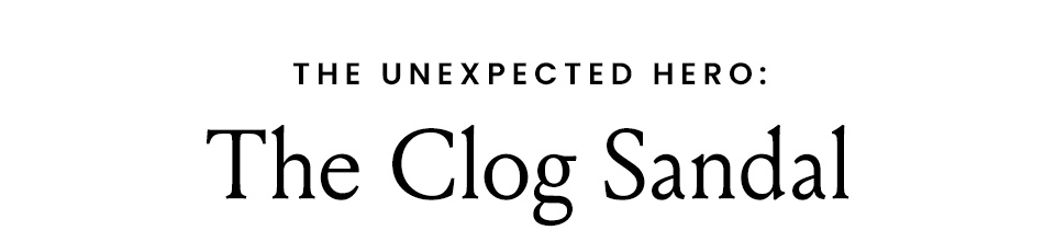 The Unexpected Hero: The Clog Sandal