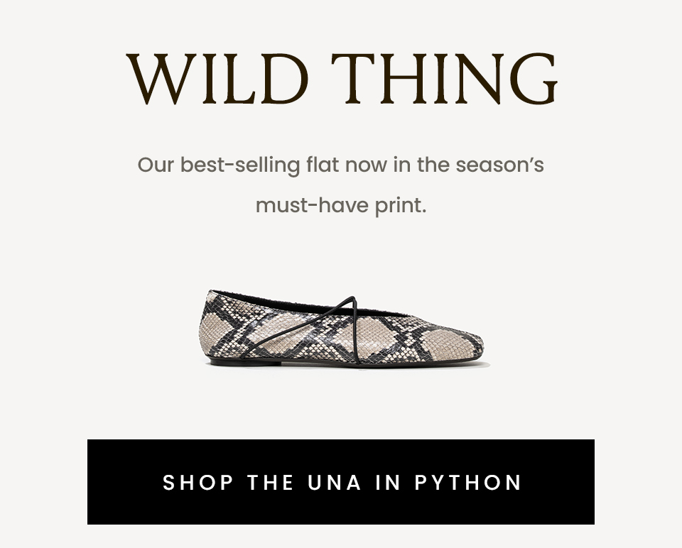 Wild Thing  Our best-selling flat now in the season’s must-have print.   < Shop The Una In Python > 