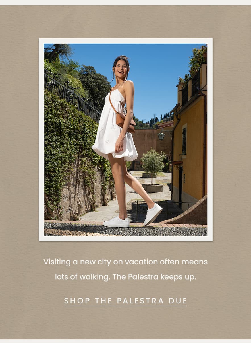 Visiting a new city on vacation often means lots of walking. The Palestra keeps up.  < Shop The Palestra > 