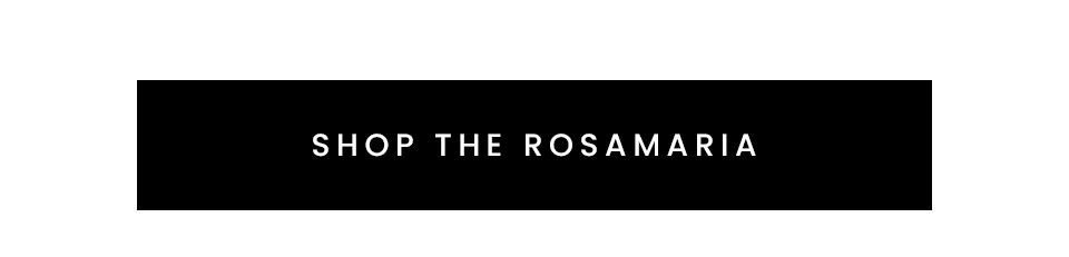 < Shop The Rosamaria > 