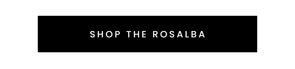< Shop The Rosalba > 
