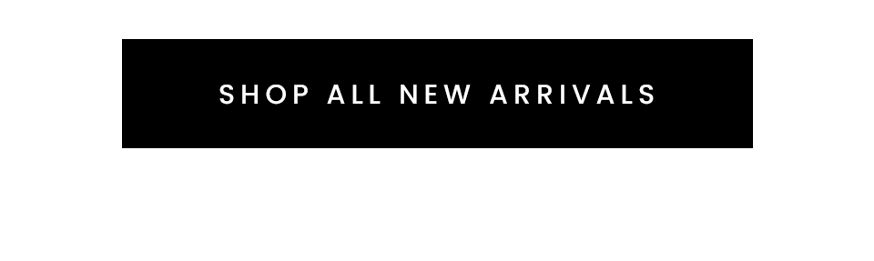 < Shop All New Arrivals > 