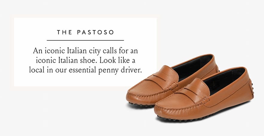 The Pastoso An iconic Italian city calls for an iconic Italian shoe. Look like a local in our essential penny driver. < Shop Now > 