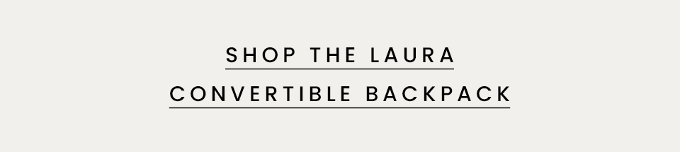 Shop The Laura Convertible Backpack