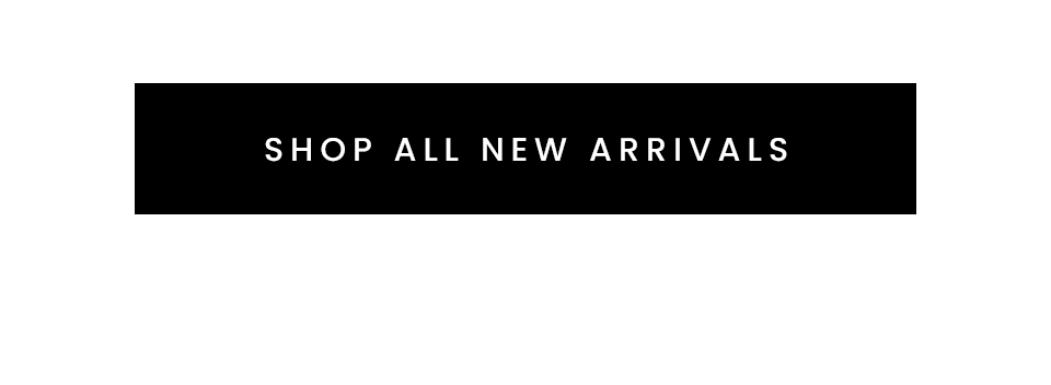 < Shop All New Arrivals > 