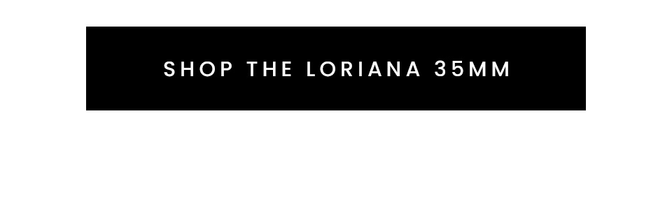 < Shop The Loriana 35mm> 
