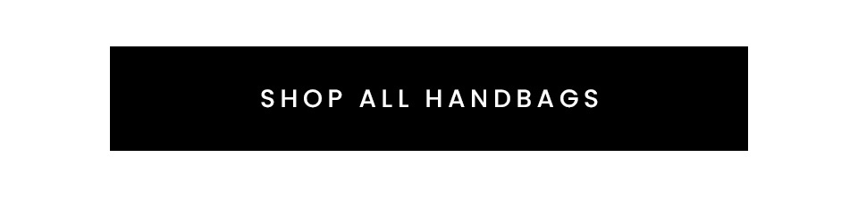 < Shop All Handbags > 