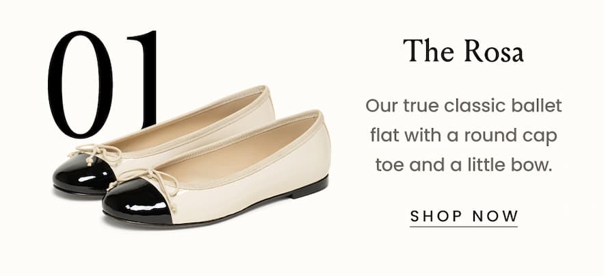 The Rosa  Our true classic ballet flat with a round cap toe and a little bow.  < Shop Now >