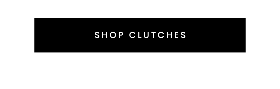 < Shop Clutches > 