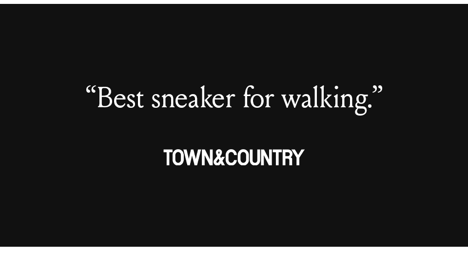 Town & Country  “Best sneaker for walking.”
