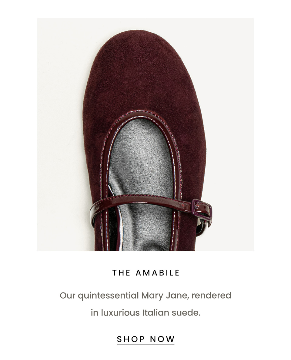 The Amabile  Our quintessential Mary Jane, rendered in luxurious Italian suede.   < Shop Now > 