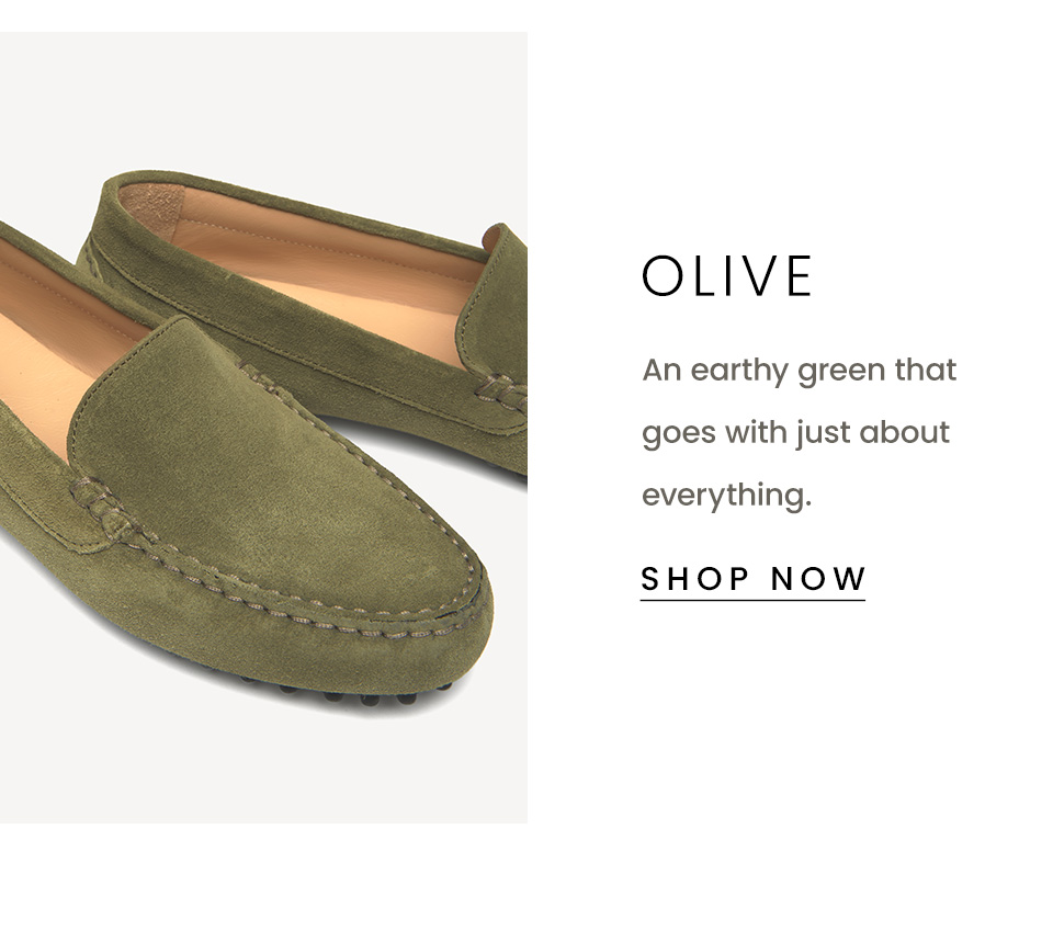 Olive | An earthy green that goes with just about everything. < Shop Now > 