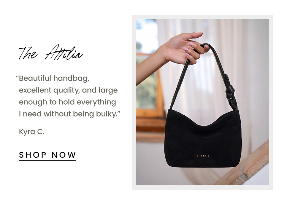 The Attilia | “Beautiful handbag, excellent quality, and large enough to hold everything I need without being bulky.” - Kyra C.  < Shop Now >