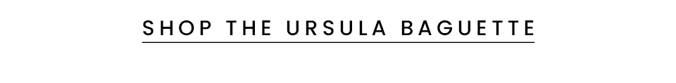 < Shop The Ursula Baguette > 
