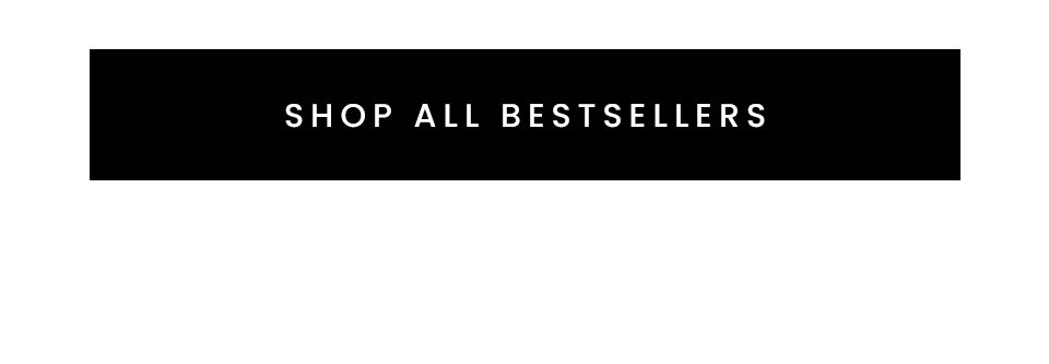 < Shop All Bestsellers > 