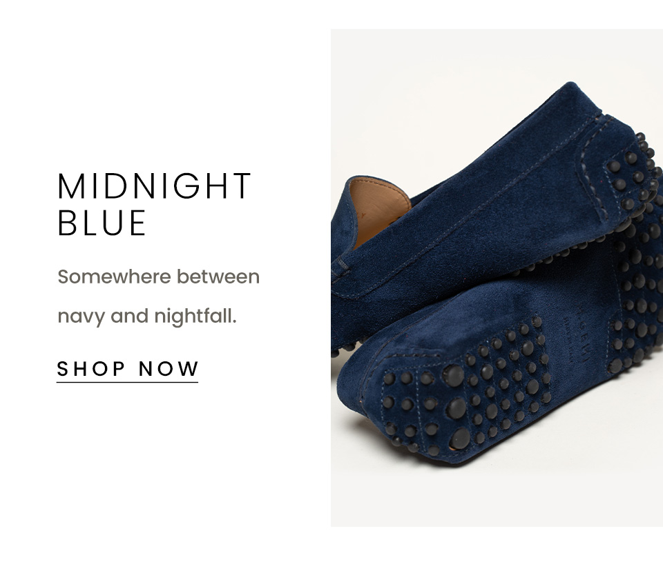 Midnight Blue | Somewhere between navy and nightfall. < Shop Now > 