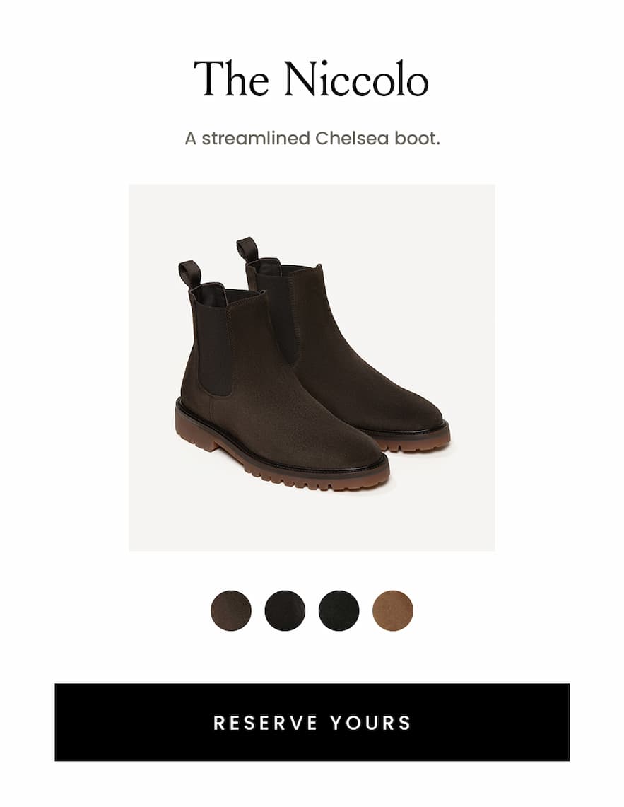 The Niccolo A streamlined Chelsea boot.  < Reserve Yours > 