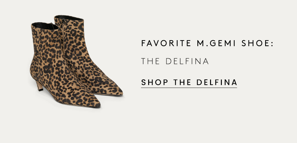 Favorite M.Gemi Shoe: The Delfina   < Shop The Delfina > 