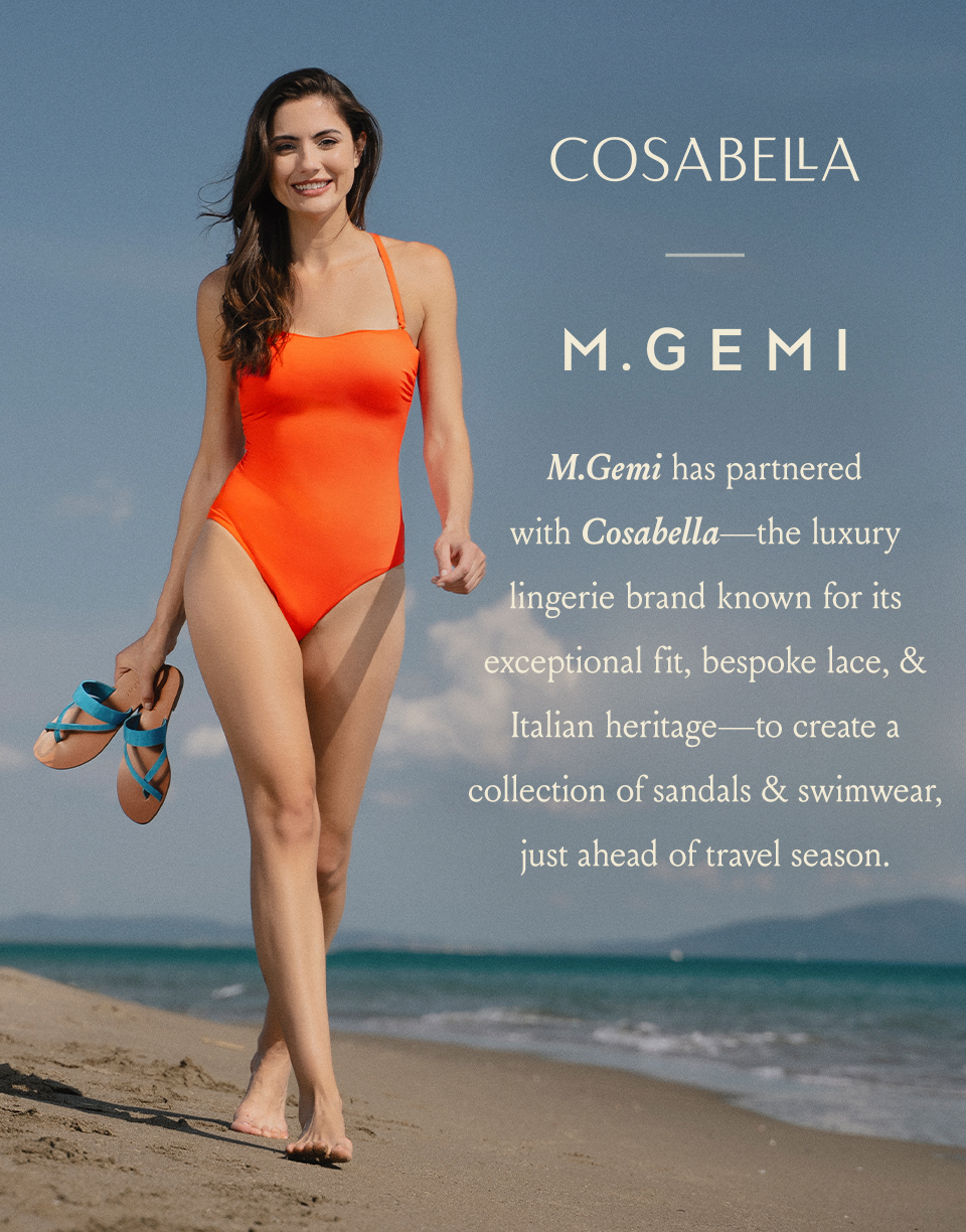 Cosabella x M.Gemi. M.Gemi has partnered with Cosabella - the luxury lingerie brand known for its exceptional fit, bespoke lace & Italian heritage - to create a collection of sandals & swimwear, just ahead of travel season.